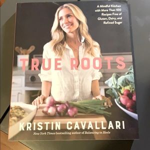 True Roots by Kristin Cavallari cookbook.